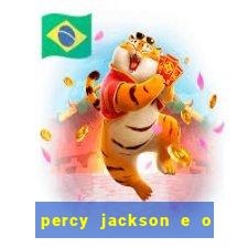 percy jackson e o ladr o de raios filme completo dublado